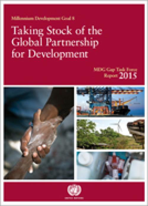 MDG Gap Task Force Report 2015: Taking Stock of the Global Partnership for Development