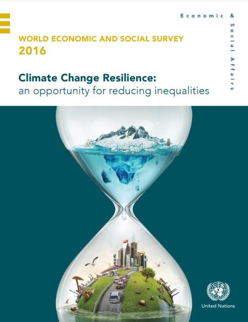World Economic and Social Survey 2016: Climate Change Resilience: An Opportunity for Reducing Inequalities