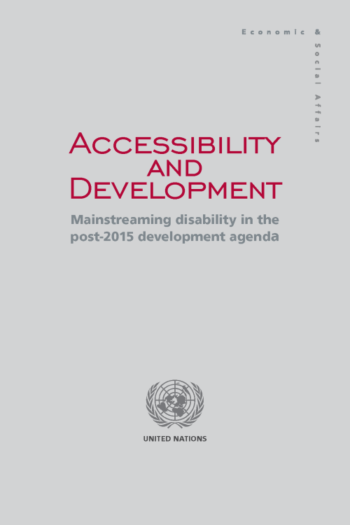 Accessibility and Development – Mainstreaming disability in the post-2015 development agenda