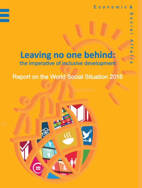 Report on the World Social Situation 2016: Leaving no one behind: the imperative of inclusive development