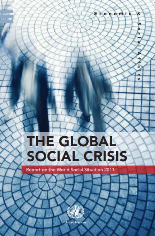 Report on the World Social Situation 2011: The Global Social Crisis
