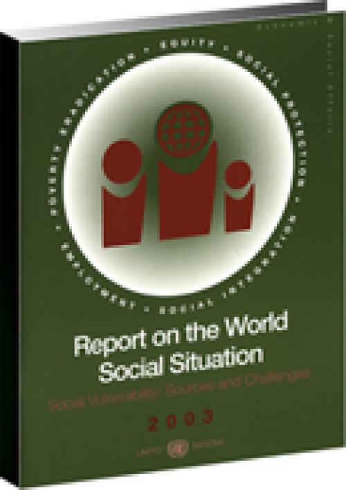 2003 Report on the World Social Situation: Social Vulnerability: Sources and Challenges